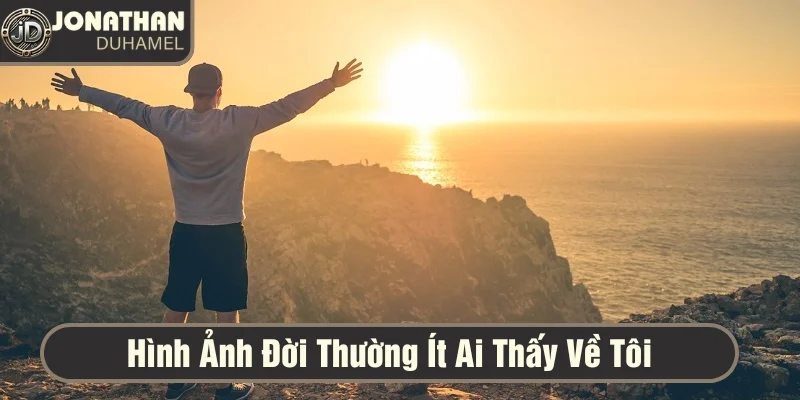 Hình ảnh đời thường mà bạn chưa từng thấy về tôi 1 ảnh đời thường chưa ai thấy về tôi
