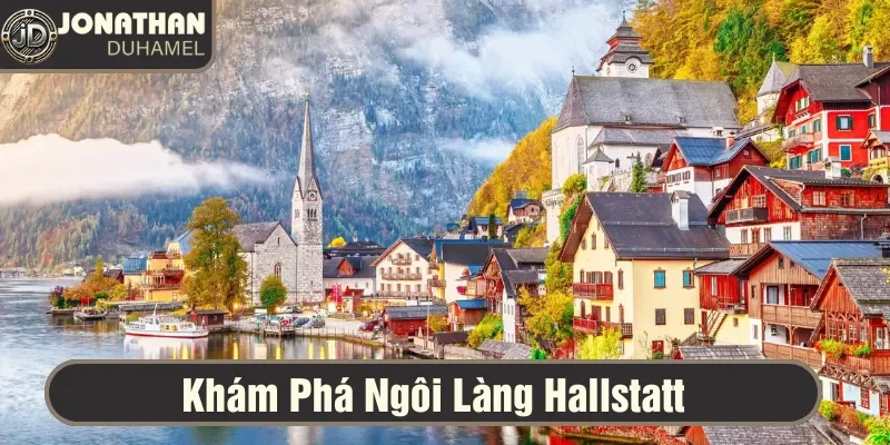 Ngôi làng Hallstatt đẹp như tranh 