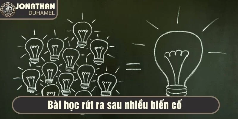 Bài học rút ra sau nhiều biến cố 
