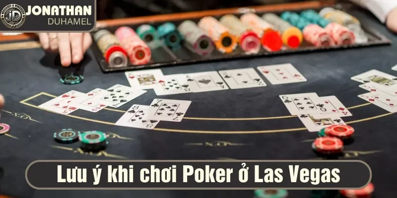 Kinh nghiệm chơi Poker tại các sòng bài đẳng cấp ở Las Vegas 4 Bạn tuyệt đối đừng tin vào bất cứ điều gì trên bàn cược