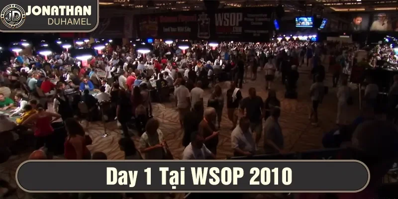 Không khí ngày thi đấu đầu tiên tại WSOP 2010