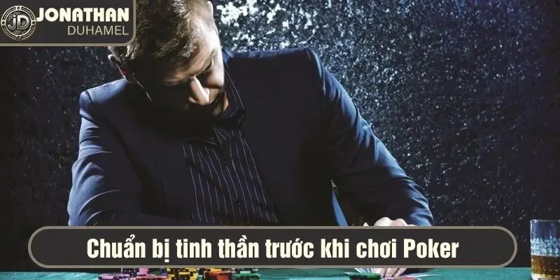 Chuẩn bị tinh thần trước khi vào ván bài