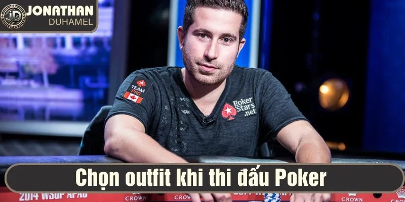 Tôi chọn outfit gì khi thi đấu poker? 2 Chọn outfit pokerpoker khi thi đấu