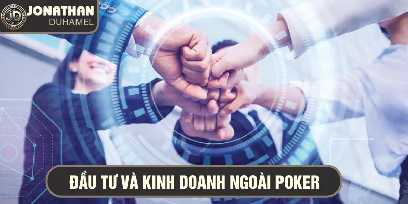 Đầu tư & kinh doanh ngoài poker – Tôi có đang làm điều đó không? 9 đầu tư và kinh doanh ngoài poker