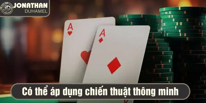 Học hỏi và áp dụng những chiến thuật cược thông minh