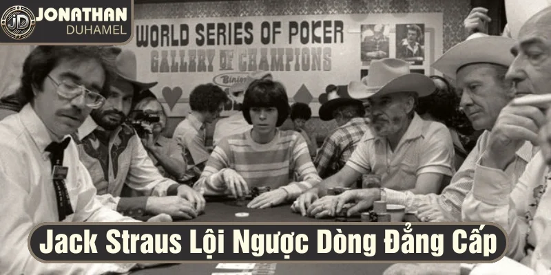 Những khoảnh khắc đáng nhớ tại WSOP trong tôi 4 Jack Straus vô địch WSOP 1982 dù chỉ còn lại một chip poker