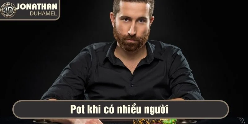 Khi nào nên bluff, khi nào không nên bluff – Những kinh nghiệm thực chiến 4 Không nên pot khi có quá nhiều người