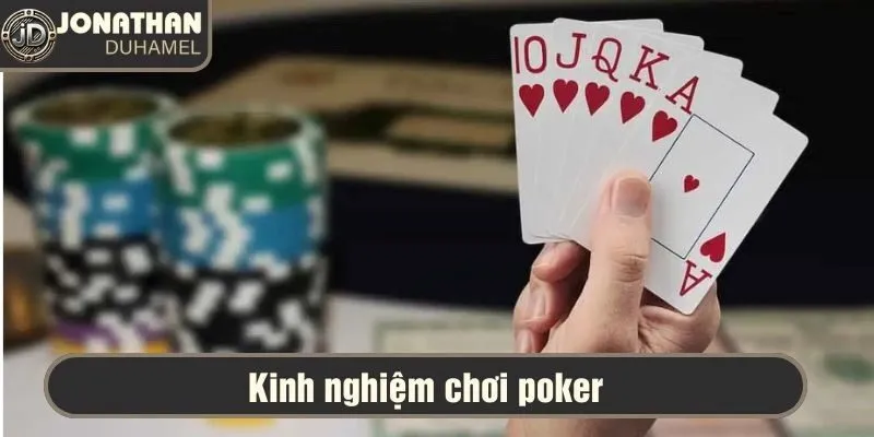 Kinh nghiệm chơi poker của bạn là gì? Chia sẻ với tôi! 2 Kinh nghiệm chơi poker của bạn thế nào