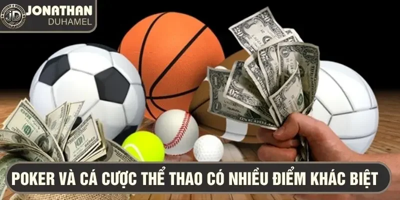 Tôi có thích cá cược thể thao không? 3 Với tôi, poker và cá cược thể thao là hai phạm trù hoàn toàn khác biệt