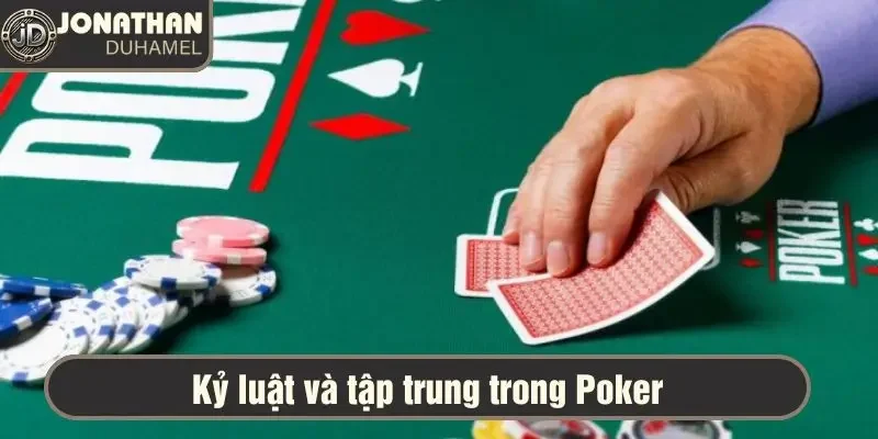 Cách tôi duy trì kỷ luật và tập trung trong Poker để thành công 6 Kỷ luật và tập trung trong Poker