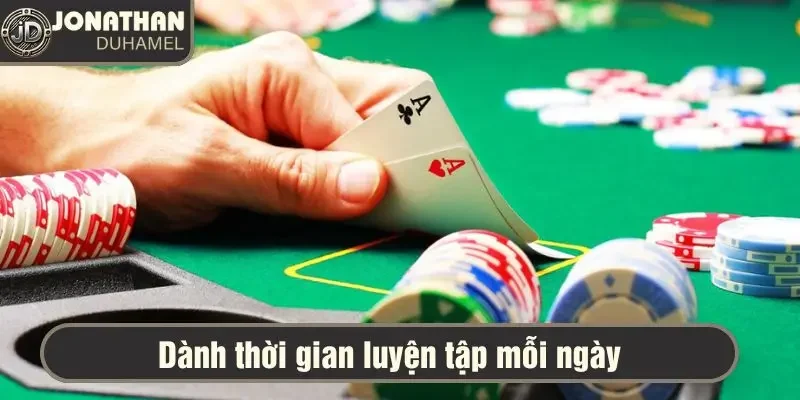 Cách luyện tập Poker như thế nào để tôi nâng cao kỹ năng? 3 Bạn nên dành thời gian luyện đánh bài mỗi ngày