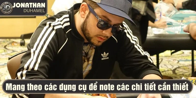 Những item không thể thiếu khi chơi poker của tôi tại bàn 4 Mang theo các dụng cụ để note