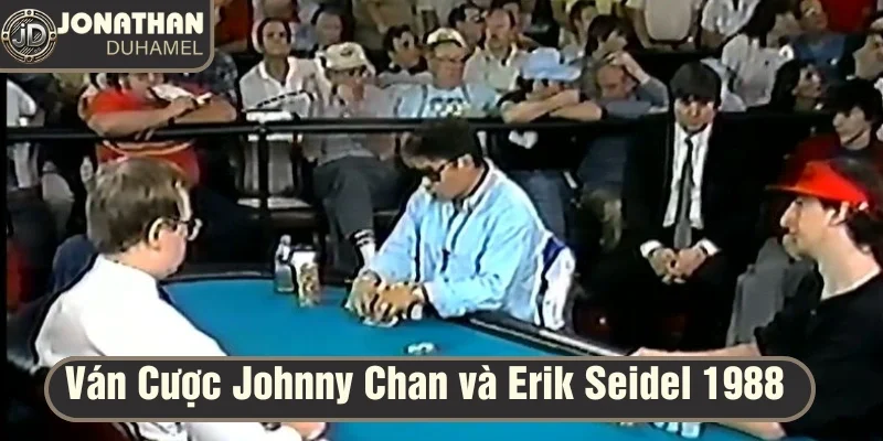 Những khoảnh khắc đáng nhớ tại WSOP trong tôi 6 Cuộc đối đầu căng thẳng giữa Johnny Chan và Erik Seidel