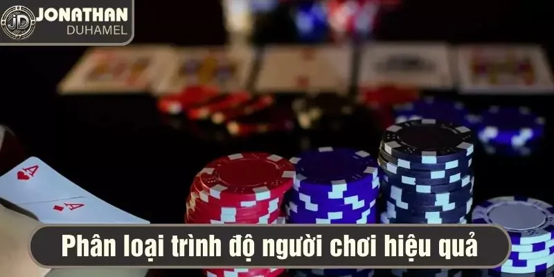 Phiên bản poker giúp phân loại trình độ, chứng minh bản thân