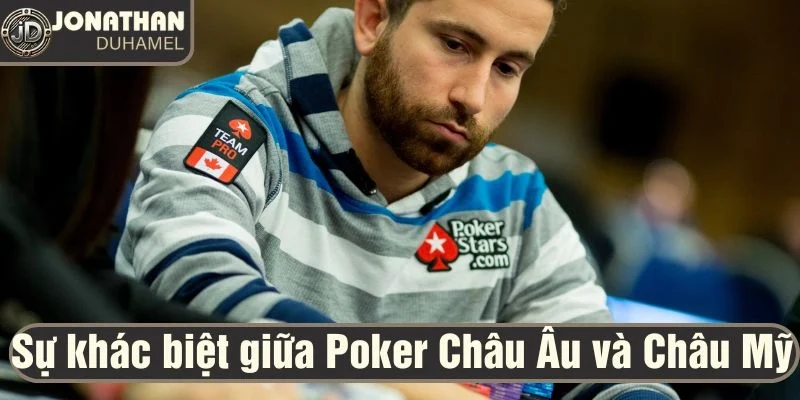 Poker tại châu Âu vs Mỹ – Sự khác biệt bạn cầm nắm là gì? 2 Sự khác biệt giữa 2 trung tâm poker lớn