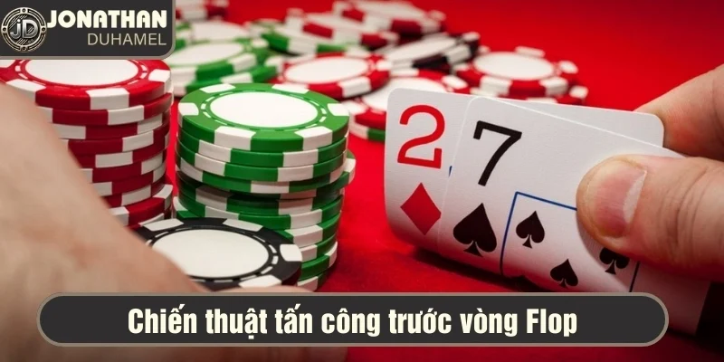 Khi nào nên chủ động tấn công và phòng thủ trong Poker? 4 Trước khi các lá bài chung xuất hiện bạn đã có thể chủ động tấn công