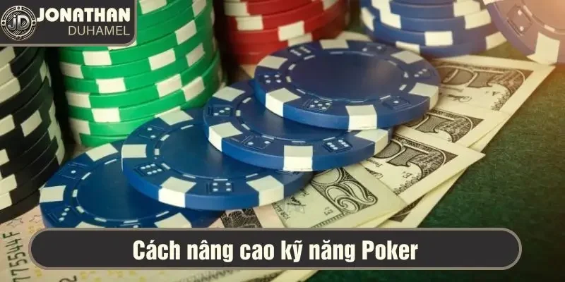 Tôi có tin vào may mắn không? Kỹ năng - may mắn trong Poker 5 Quản lý banroll là một cách để tăng trình độ Poker