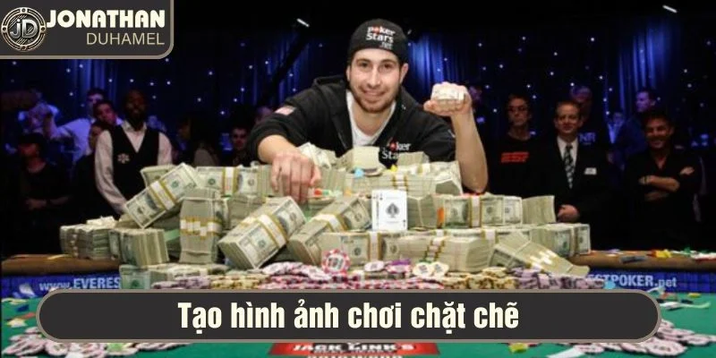 Khi nào nên bluff, khi nào không nên bluff – Những kinh nghiệm thực chiến 2 Tạo hình ảnh chơi chặt chẽ để đánh lừa đối thủ