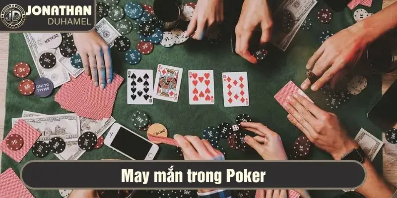 Tôi có tin vào may mắn không? Kỹ năng - may mắn trong Poker 1 Bạn có tin vào may mắn không