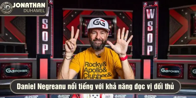 Giải đáp: Tôi học hỏi được gì từ tay chơi Poker huyền thoại 3 Daniel Negreanu nổi tiếng với khả năng đọc vị đối thủ
