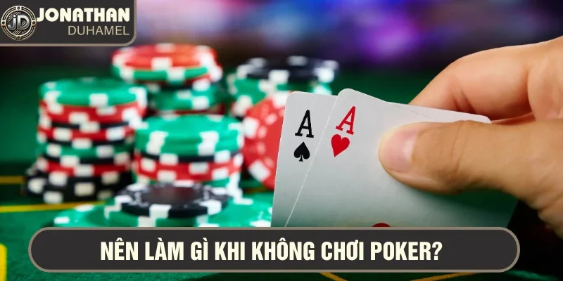 Tôi làm gì khi không chơi Poker? Cuộc sống bên ngoài bàn cược 2 Tôi làm gì khi không chơi Poker