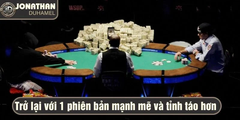 Trở lại với 1 phiên bản mạnh mẽ và tỉnh táo hơn 