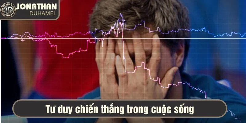 Làm sao để phát triển tư duy chiến thắng trong cuộc sống? 8 Tư duy chiến thắng trong cuộc sống