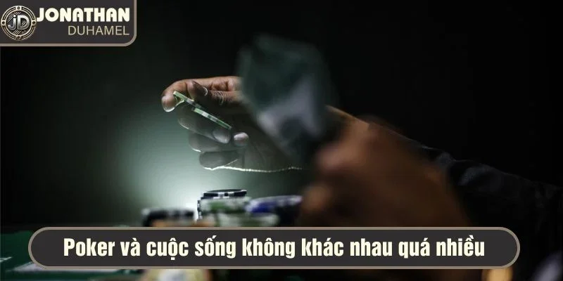 Làm sao để phát triển tư duy chiến thắng trong cuộc sống? 2 Poker và cuộc sống không khác nhau quá nhiều